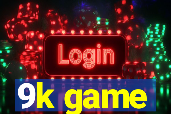 9k game
